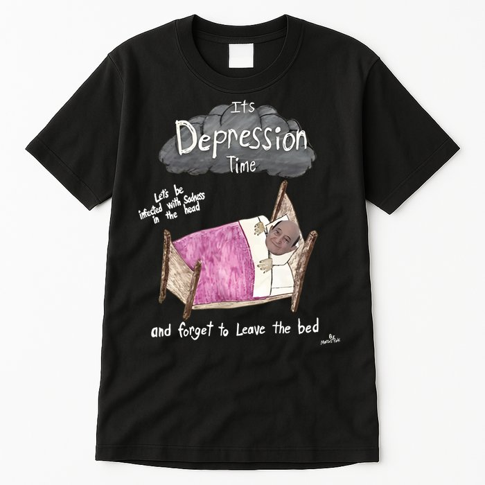 Marcus Pork ItS Depression Time And Forget To Leave The Bed Tall T-Shirt