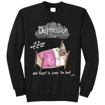 Marcus Pork ItS Depression Time And Forget To Leave The Bed Tall Sweatshirt