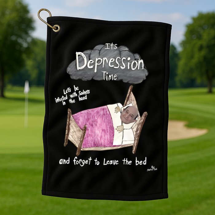 Marcus Pork ItS Depression Time And Forget To Leave The Bed Golf Towel