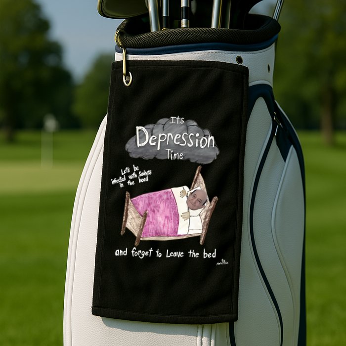 Marcus Pork ItS Depression Time And Forget To Leave The Bed Golf Towel