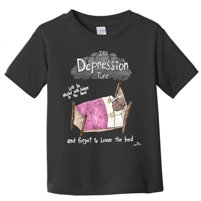 Marcus Pork ItS Depression Time And Forget To Leave The Bed Toddler T-Shirt