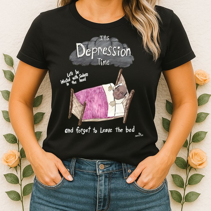 Marcus Pork ItS Depression Time And Forget To Leave The Bed Womens T-Shirt