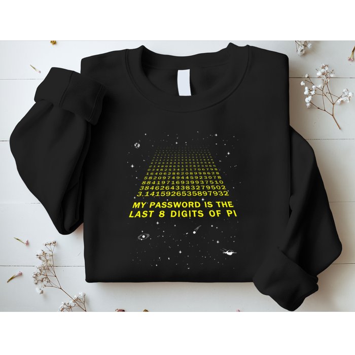 My Password Is The Last 8 Digits Of Pi Day Funny Math Space Sweatshirt