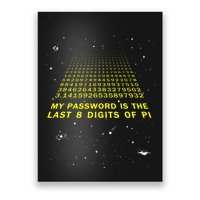 My Password Is The Last 8 Digits Of Pi Day Funny Math Space Poster
