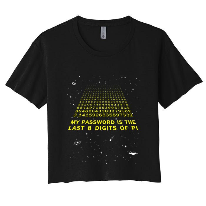 My Password Is The Last 8 Digits Of Pi Day Funny Math Space Women's Crop Top Tee