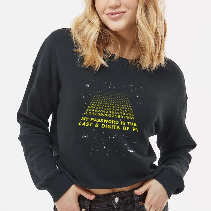My Password Is The Last 8 Digits Of Pi Day Funny Math Space Cropped Pullover Crew