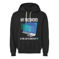My Password Is The Last 8 Digits Of Pi Funny Programmer Garment-Dyed Fleece Hoodie