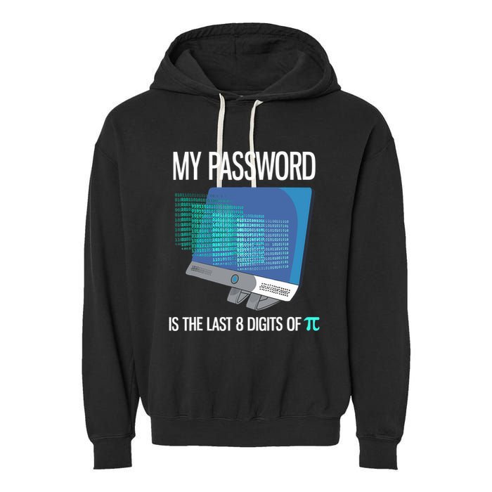 My Password Is The Last 8 Digits Of Pi Funny Programmer Garment-Dyed Fleece Hoodie