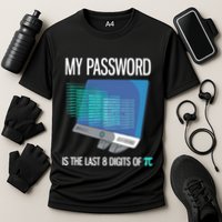 My Password Is The Last 8 Digits Of Pi Funny Programmer Performance Shirt