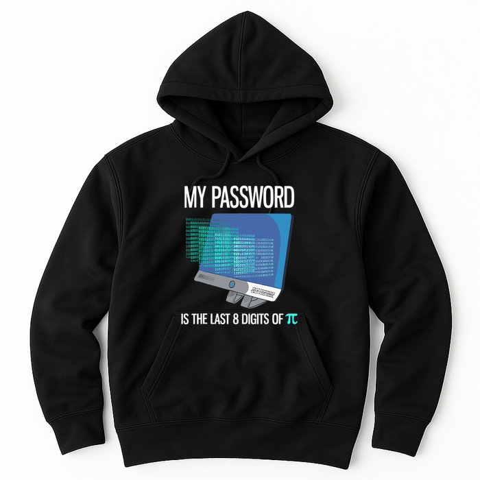 My Password Is The Last 8 Digits Of Pi Funny Programmer Hoodie
