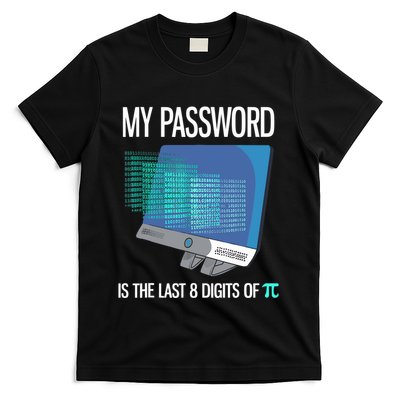 My Password Is The Last 8 Digits Of Pi Funny Programmer T-Shirt