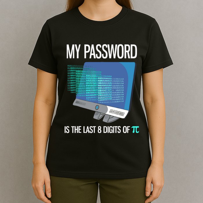 My Password Is The Last 8 Digits Of Pi Funny Programmer T-Shirt