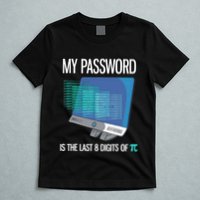 My Password Is The Last 8 Digits Of Pi Funny Programmer T-Shirt