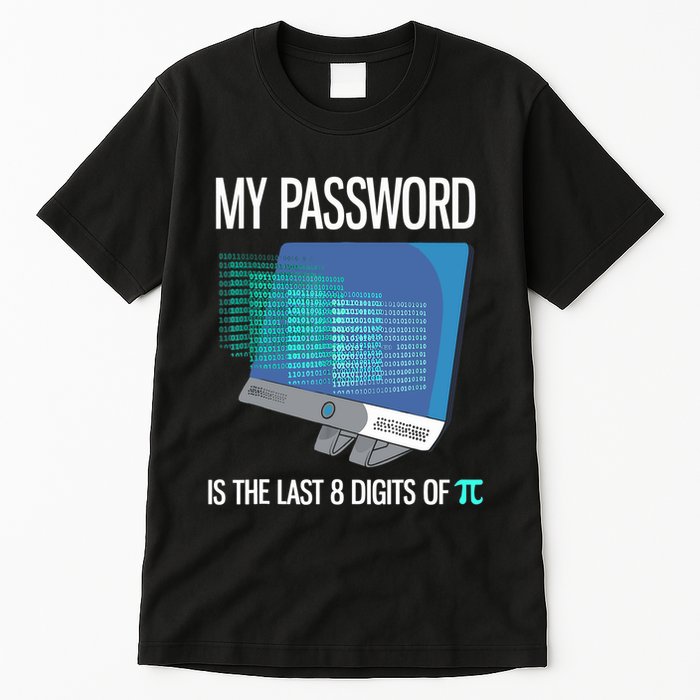 My Password Is The Last 8 Digits Of Pi Funny Programmer Tall T-Shirt