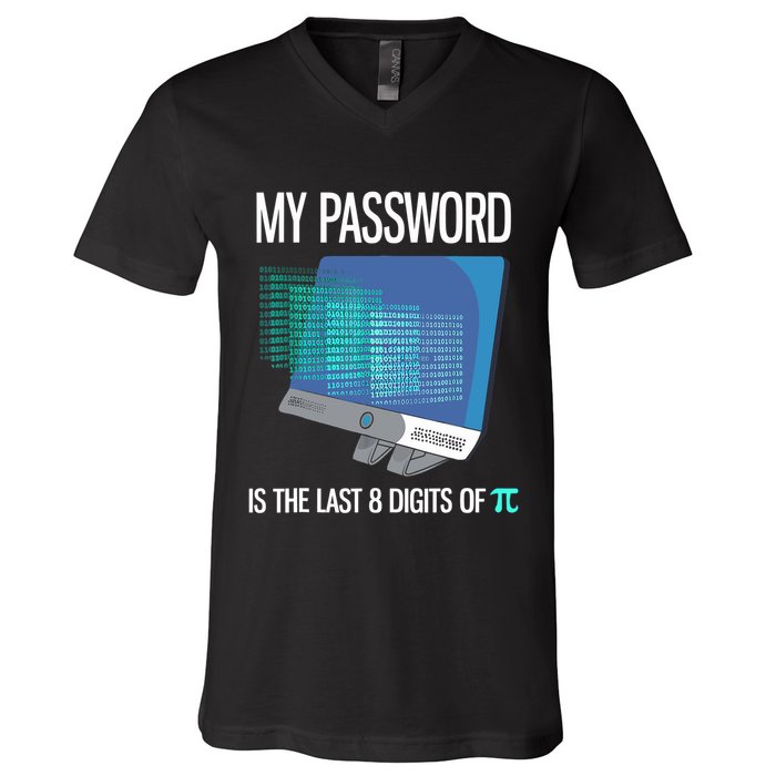 My Password Is The Last 8 Digits Of Pi Funny Programmer V-Neck T-Shirt