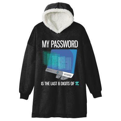 My Password Is The Last 8 Digits Of Pi Funny Programmer Hooded Wearable Blanket