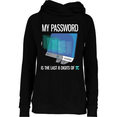 My Password Is The Last 8 Digits Of Pi Funny Programmer Womens Funnel Neck Pullover Hood
