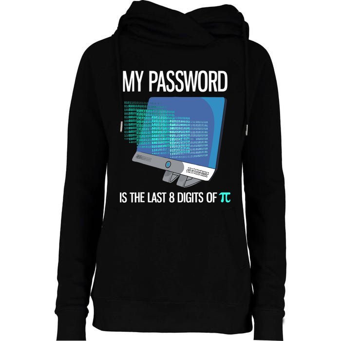 My Password Is The Last 8 Digits Of Pi Funny Programmer Womens Funnel Neck Pullover Hood