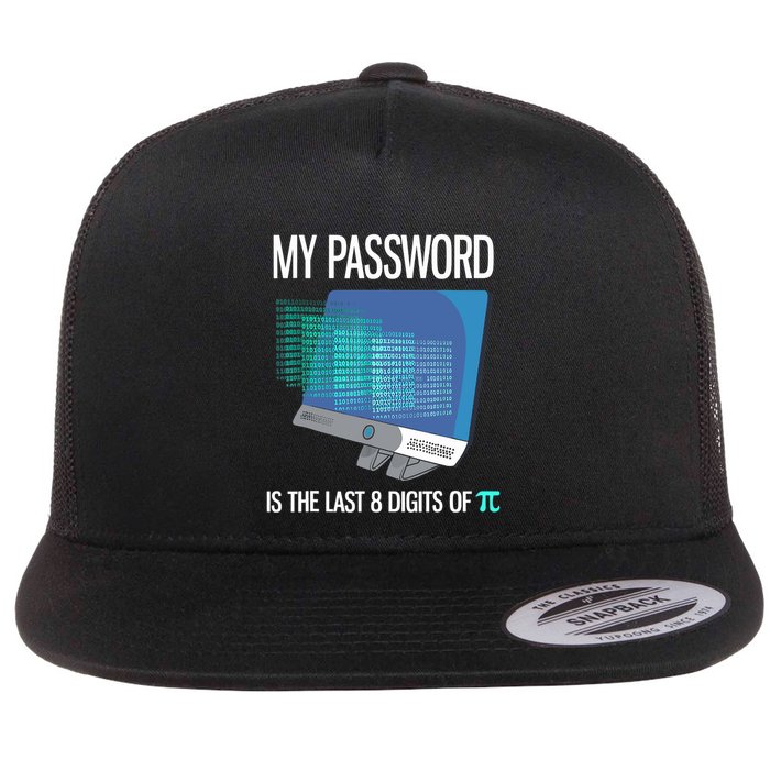 My Password Is The Last 8 Digits Of Pi Funny Programmer Flatbill Hat