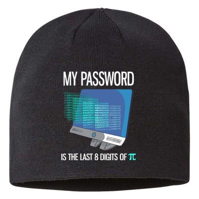 My Password Is The Last 8 Digits Of Pi Funny Programmer Sustainable Beanie