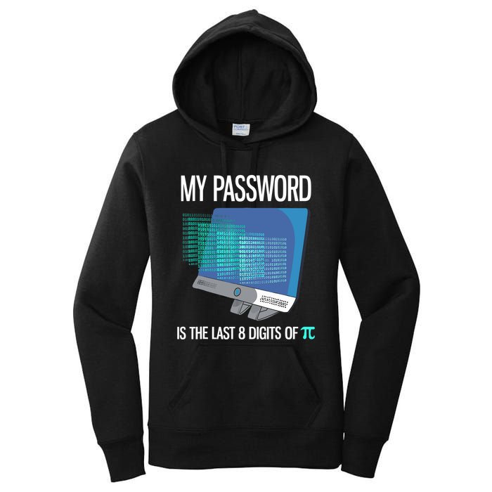 My Password Is The Last 8 Digits Of Pi Funny Programmer Women's Pullover Hoodie