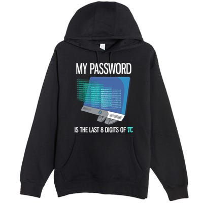 My Password Is The Last 8 Digits Of Pi Funny Programmer Premium Pullover Hoodie