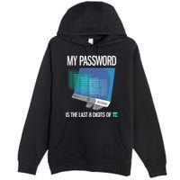 My Password Is The Last 8 Digits Of Pi Funny Programmer Premium Pullover Hoodie