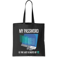 My Password Is The Last 8 Digits Of Pi Funny Programmer Bag