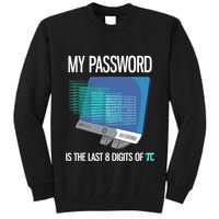 My Password Is The Last 8 Digits Of Pi Funny Programmer Tall Sweatshirt