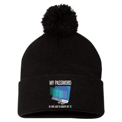 My Password Is The Last 8 Digits Of Pi Funny Programmer Pom Pom 12in Knit Beanie