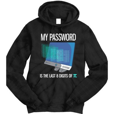 My Password Is The Last 8 Digits Of Pi Funny Programmer Tie Dye Hoodie