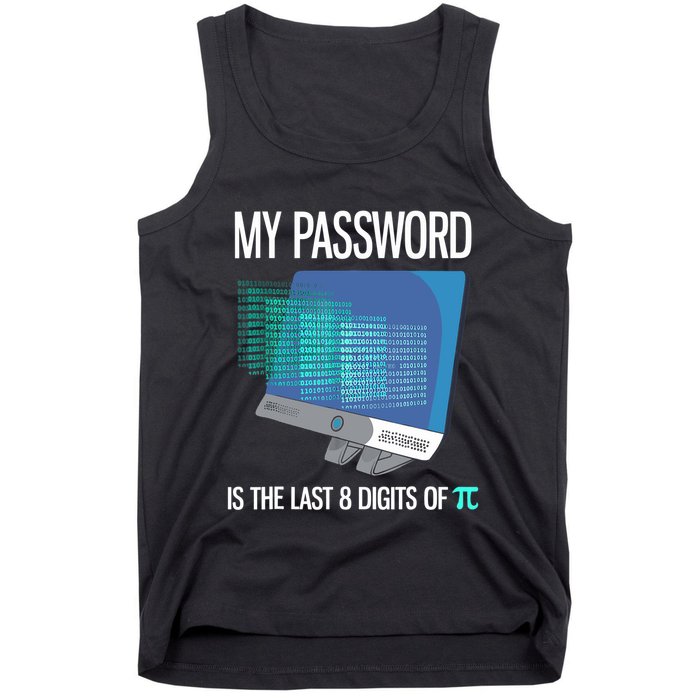 My Password Is The Last 8 Digits Of Pi Funny Programmer Tank Top