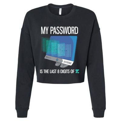 My Password Is The Last 8 Digits Of Pi Funny Programmer Cropped Pullover Crew