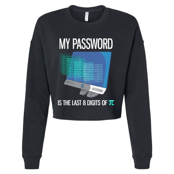 My Password Is The Last 8 Digits Of Pi Funny Programmer Cropped Pullover Crew