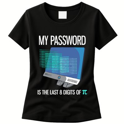 My Password Is The Last 8 Digits Of Pi Funny Programmer Womens T-Shirt