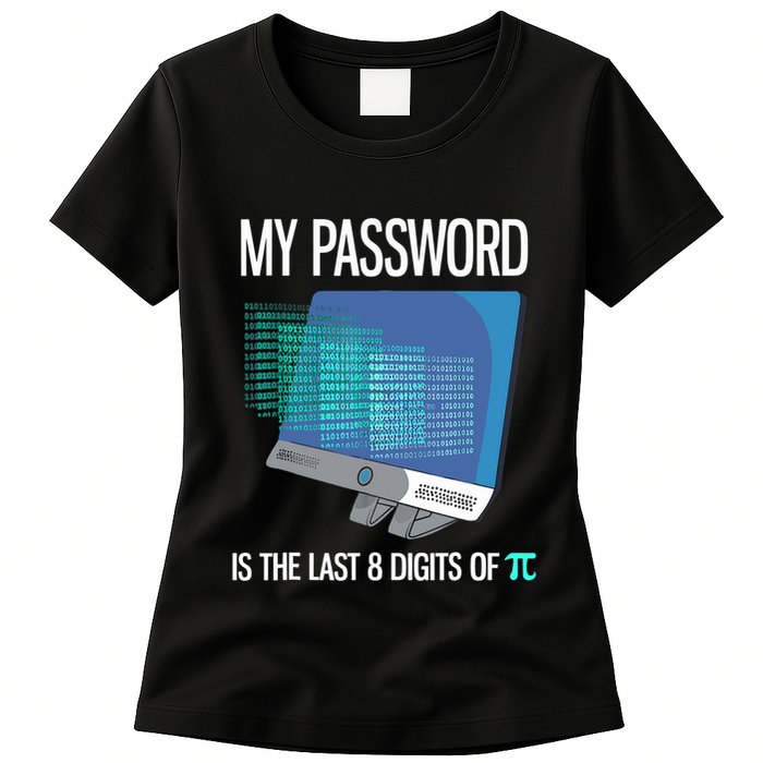 My Password Is The Last 8 Digits Of Pi Funny Programmer Womens T-Shirt