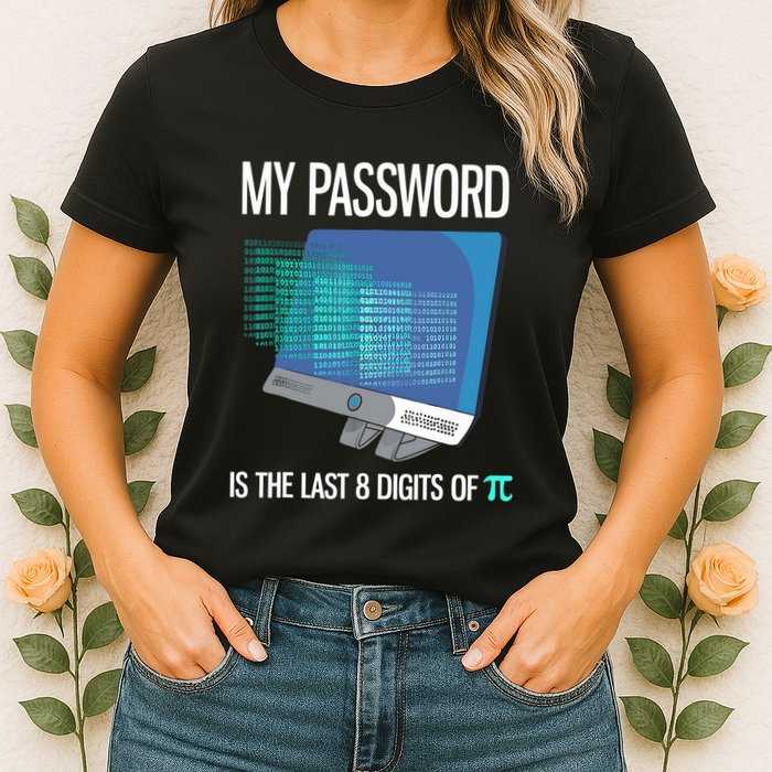 My Password Is The Last 8 Digits Of Pi Funny Programmer Womens T-Shirt