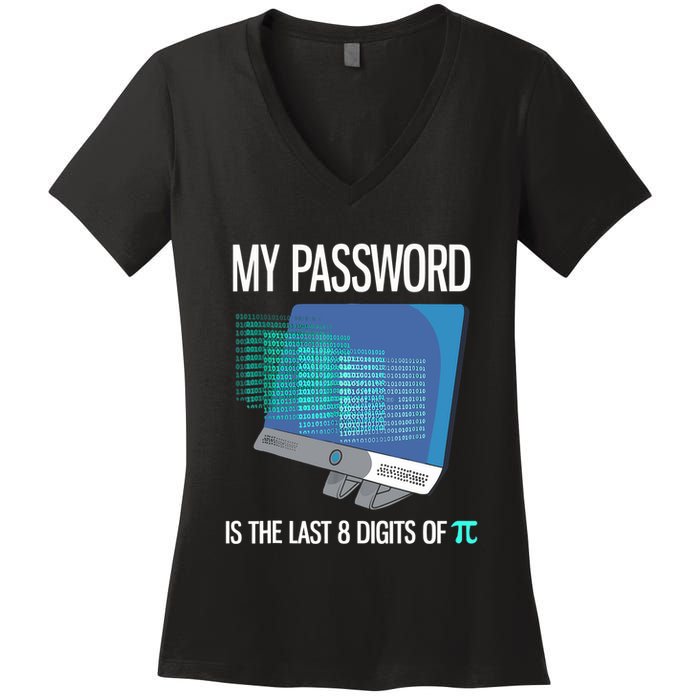 My Password Is The Last 8 Digits Of Pi Funny Programmer Women's V-Neck T-Shirt