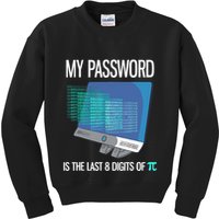 My Password Is The Last 8 Digits Of Pi Funny Programmer Kids Sweatshirt