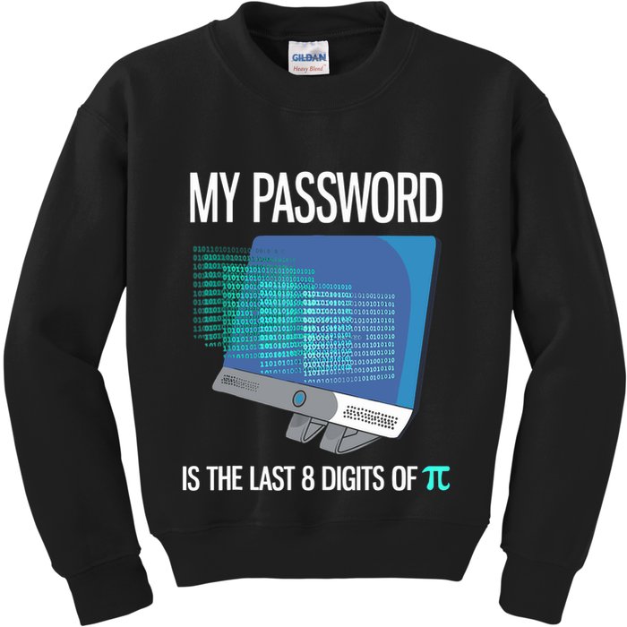 My Password Is The Last 8 Digits Of Pi Funny Programmer Kids Sweatshirt