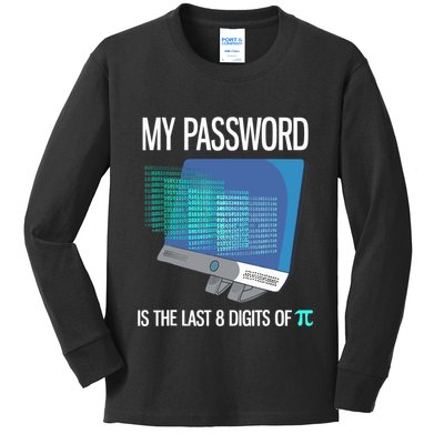 My Password Is The Last 8 Digits Of Pi Funny Programmer Kids Long Sleeve Shirt
