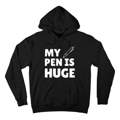 My Pen Is Huge Hoodie