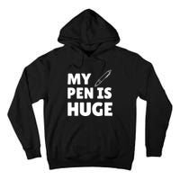 My Pen Is Huge Tall Hoodie