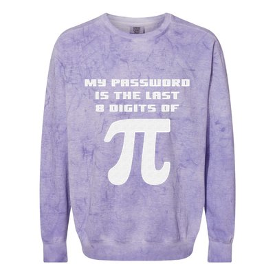 My Password Is The Last 8 Digits Of Pi Math Teacher Colorblast Crewneck Sweatshirt
