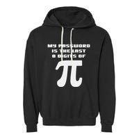 My Password Is The Last 8 Digits Of Pi Math Teacher Garment-Dyed Fleece Hoodie