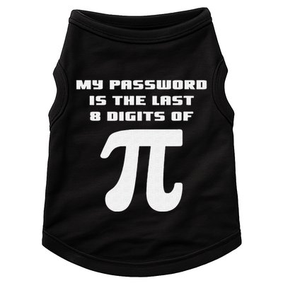 My Password Is The Last 8 Digits Of Pi Math Teacher Doggie Tank