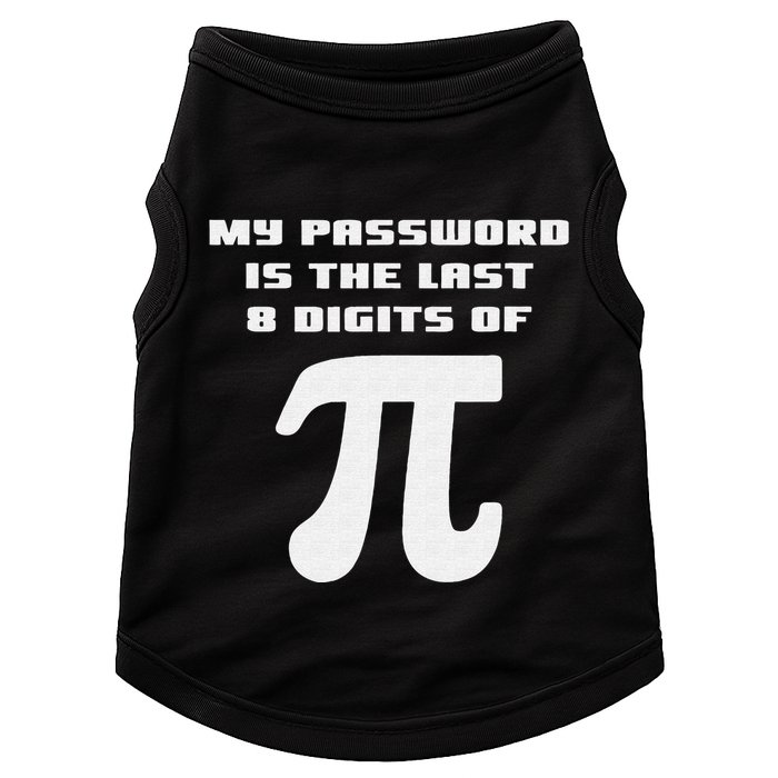My Password Is The Last 8 Digits Of Pi Math Teacher Doggie Tank