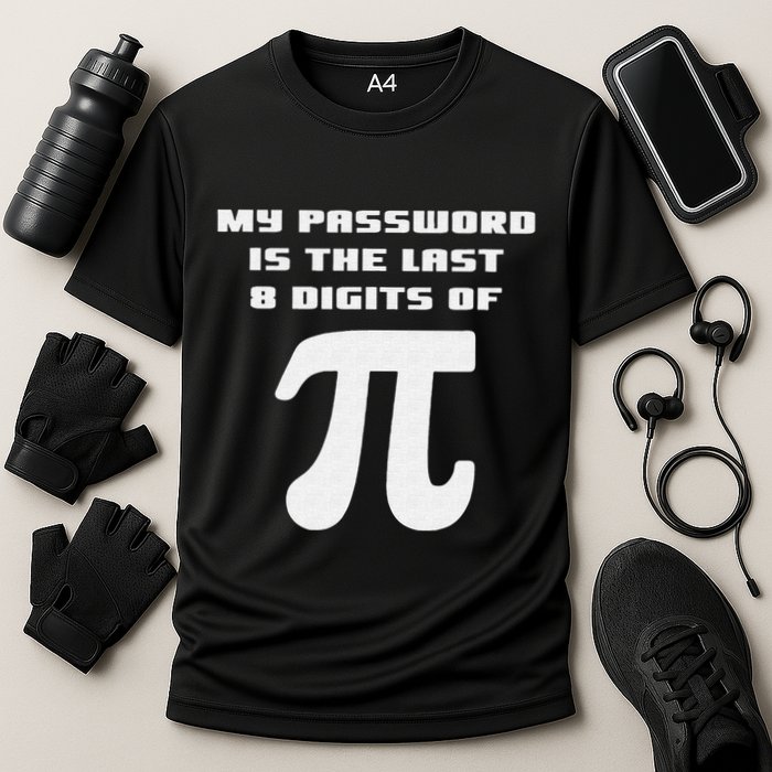 My Password Is The Last 8 Digits Of Pi Math Teacher Performance Shirt