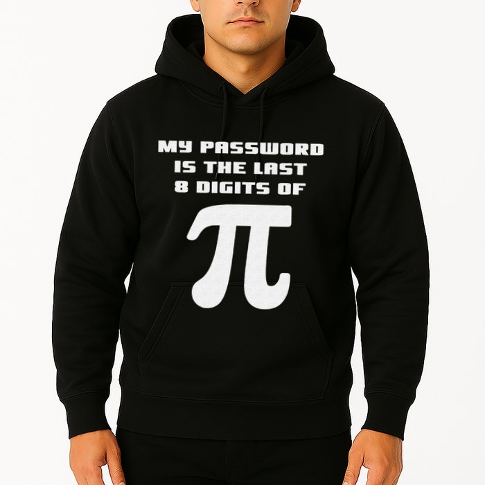 My Password Is The Last 8 Digits Of Pi Math Teacher Hoodie