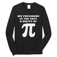 My Password Is The Last 8 Digits Of Pi Math Teacher Long Sleeve Shirt